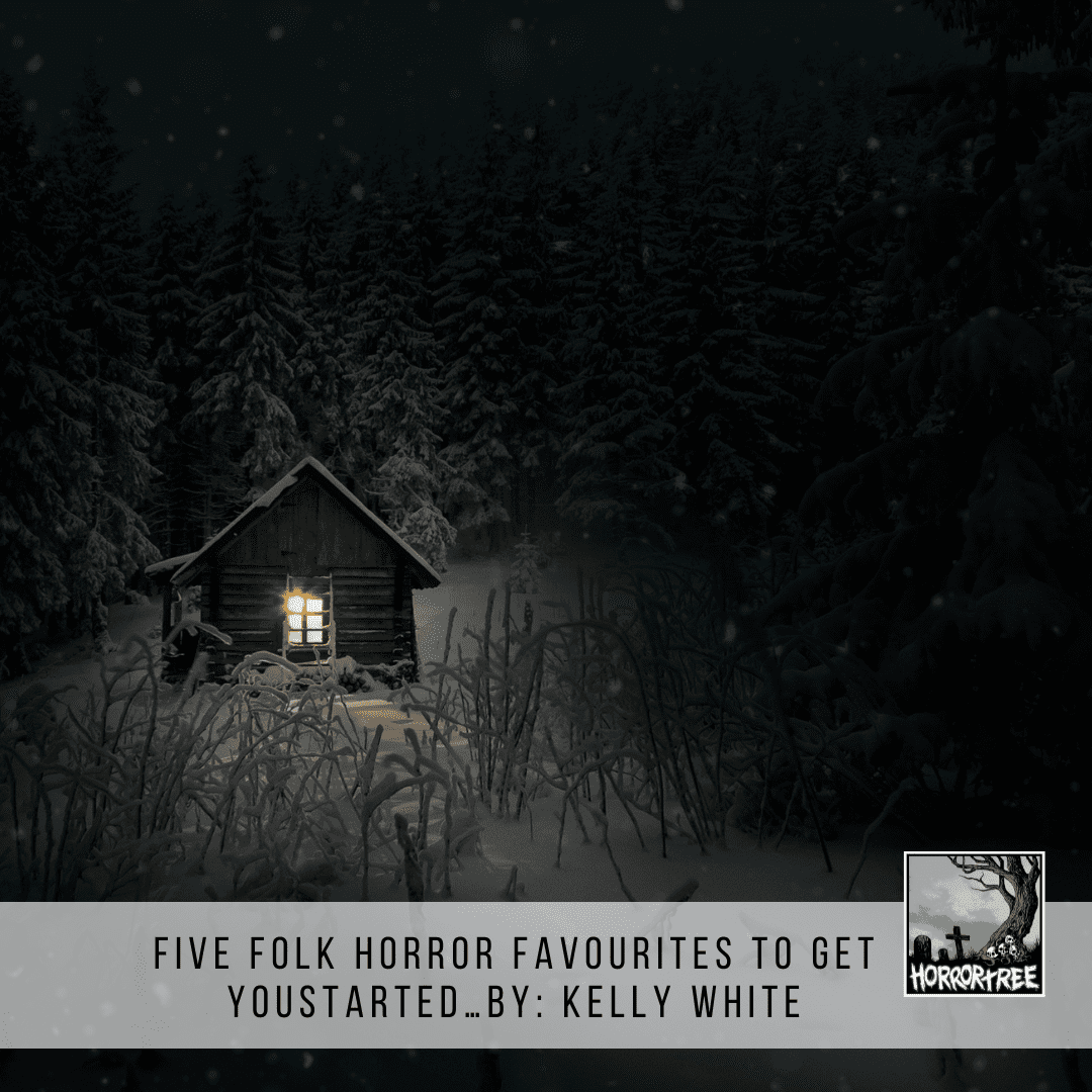 Five Folk Horror Favourites To Get You Started… - The Horror Tree