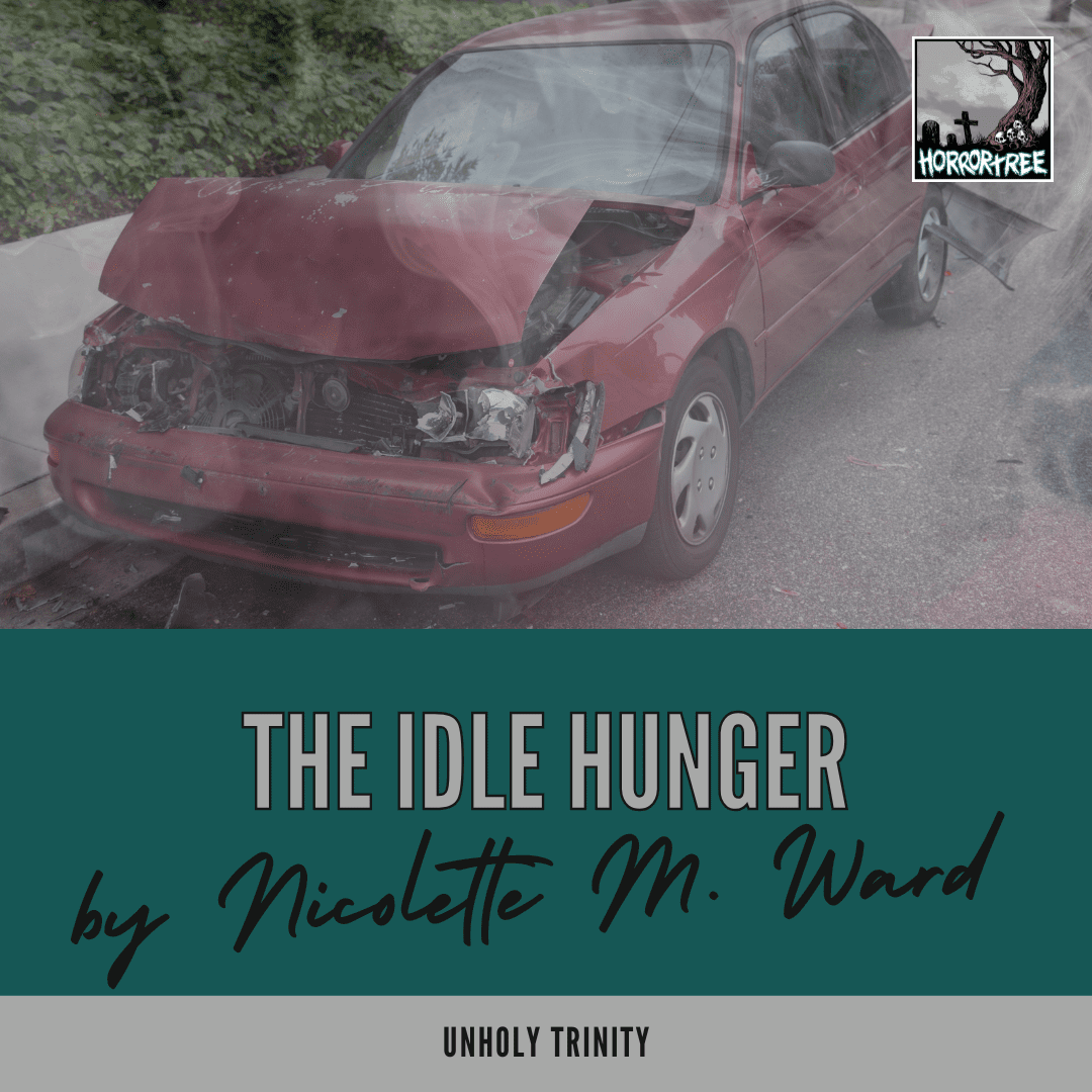 The Idle Hunger by Nicolette M. Ward